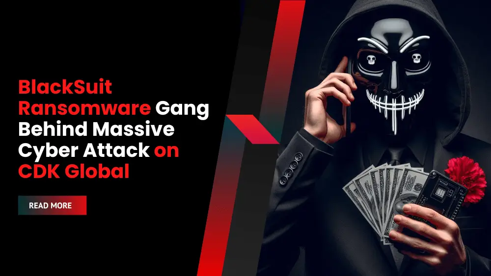 BlackSuit-Ransomware-Gang-Behind-Massive-Cyber-Attack-on-CDK-Global-min