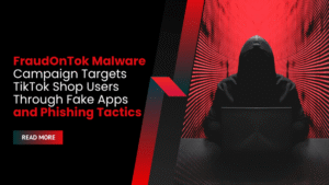 FraudOnTok-Malware-Campaign-Targets-TikTok-Shop-Users-Through-Fake-Apps-and-Phishing-Tactics-1-min